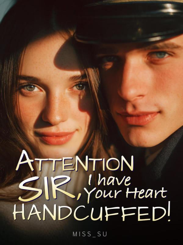 Read Attention Sir, I Have Your Heart Handcuffed!