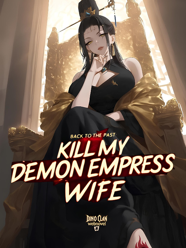 Read Back to the Past: Kill my Demon Empress Wife