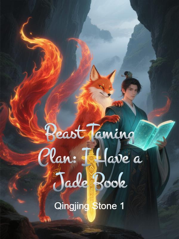 Read Beast Taming Clan: I Have a Jade Book