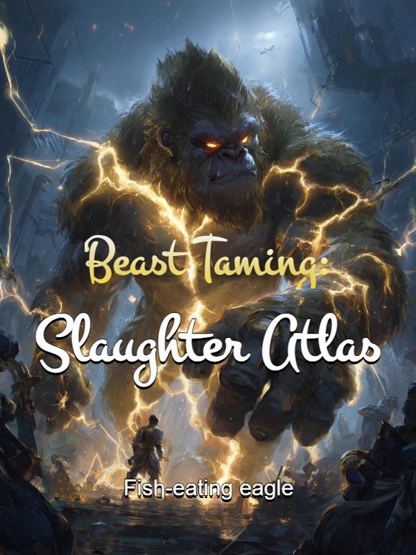 Read Beast Taming: Slaughter Atlas