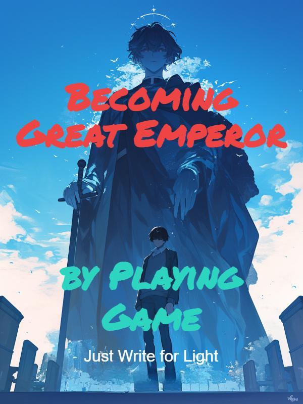 Read Becoming Great Emperor by Playing Game