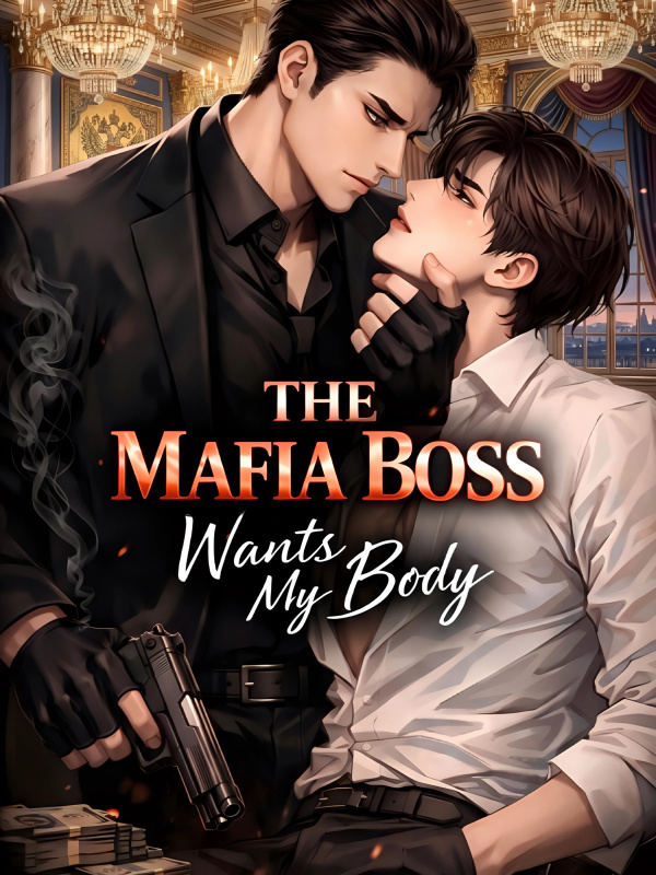 Read [BL] The Mafia Boss Wants My Body