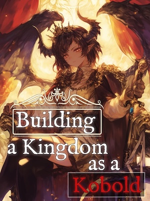 Building a Kingdom as a Kobold