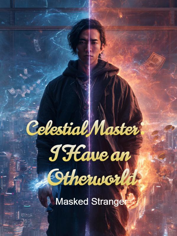 Read Celestial Master： I Have an Otherworld