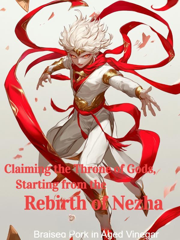 Read Claiming the Throne of Gods, Starting from the Rebirth of Nezha