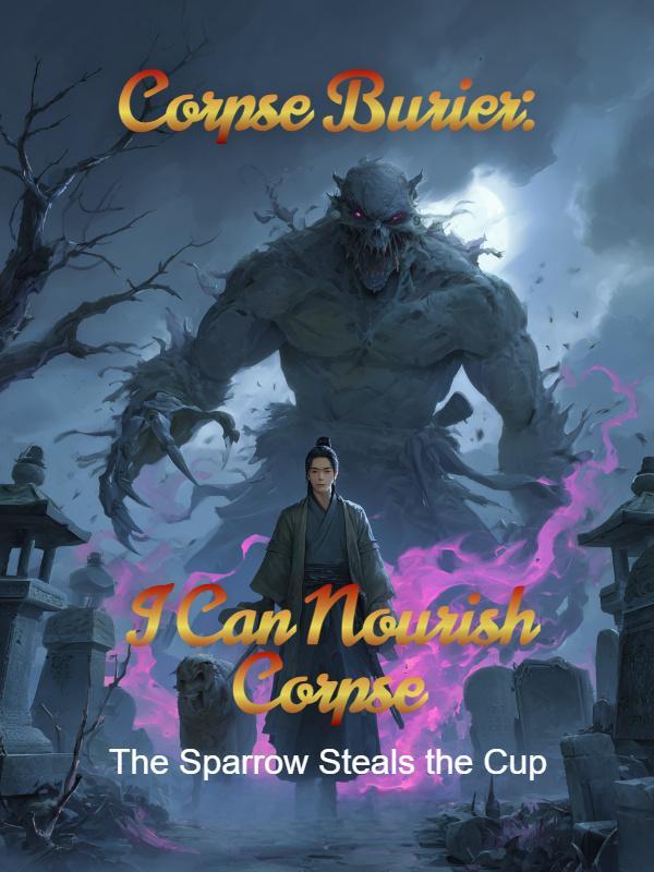 Read Corpse Burier: I Can Nourish Corpse