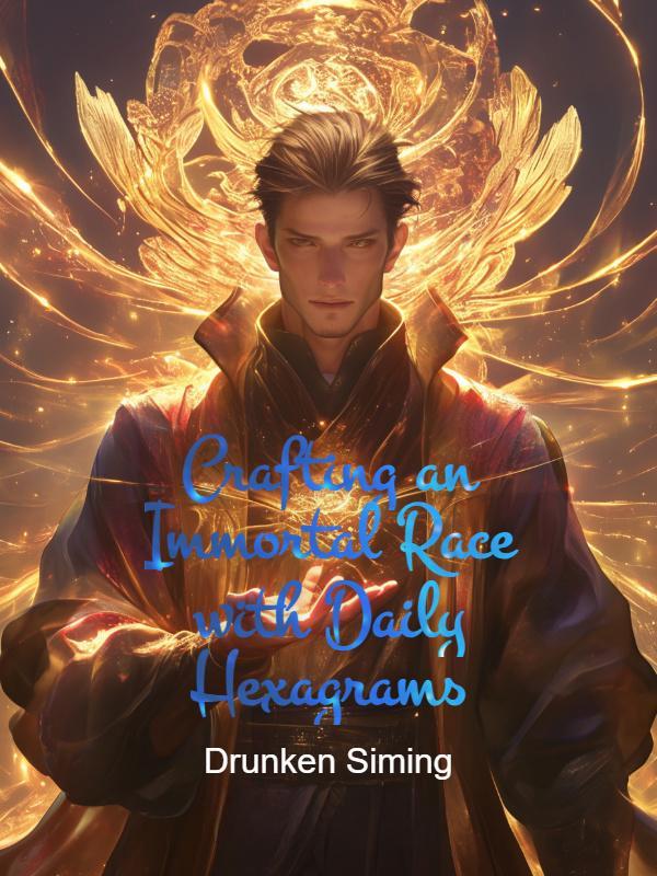 Read Crafting an Immortal Race with Daily Hexagrams
