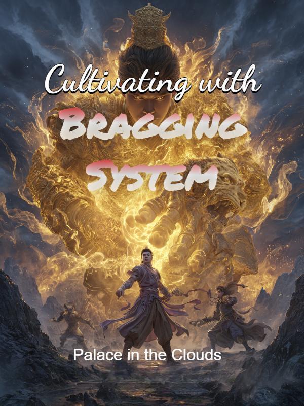 Read Cultivating with Bragging System