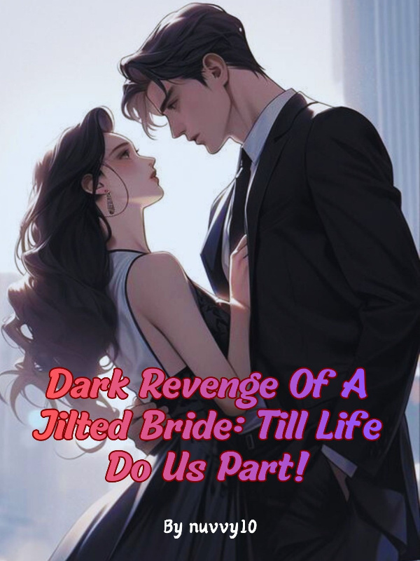Read Dark Revenge Of A Jilted Bride: Till Life Do Us Part!