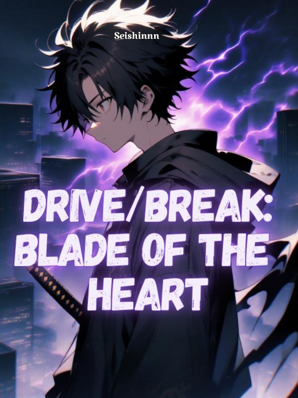 Read DRIVE/BREAK: Blade of the Heart