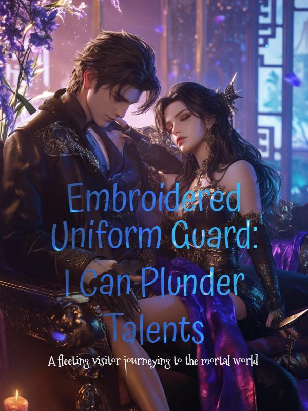 Read Embroidered Uniform Guard: I Can Plunder Talents