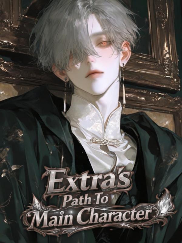 Extra's Path To Main Character