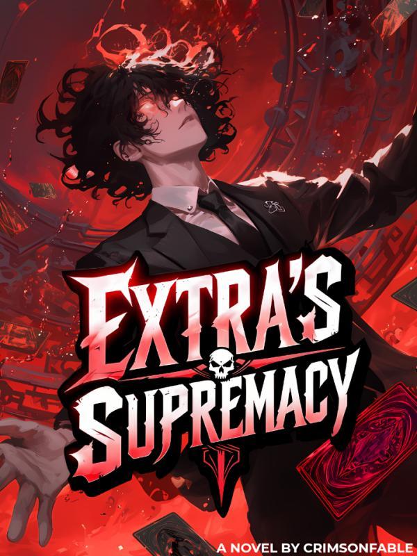 Extra's Supremacy: Rise of the Forgotten Background Character