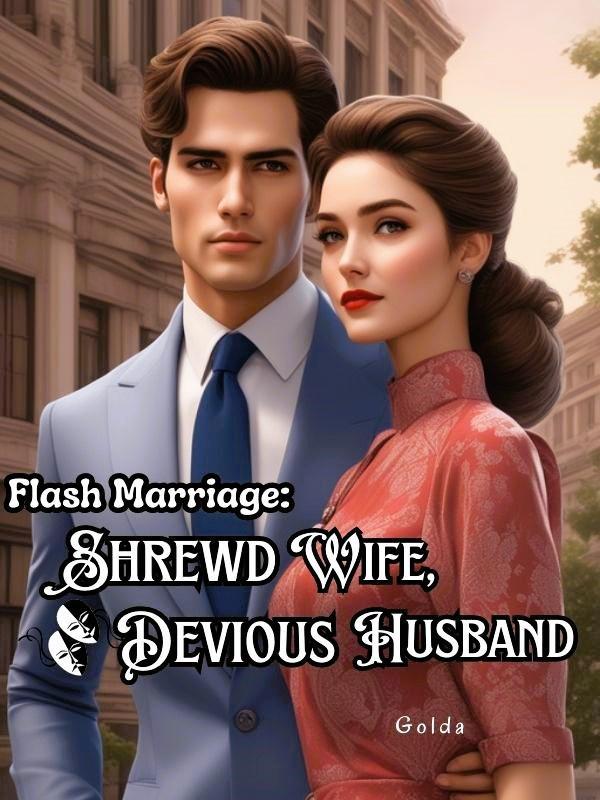 Read Flash Marriage: Shrewd Wife, Devious Husband