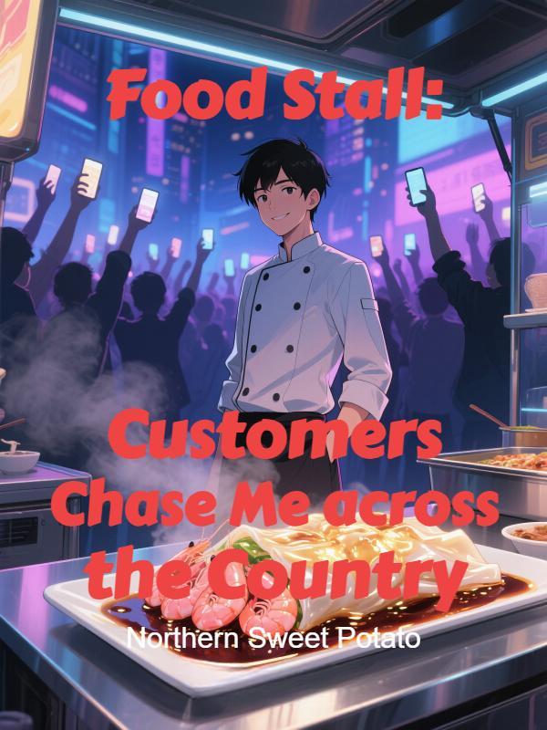 Read Food Stall: Customers Chase Me across the Country