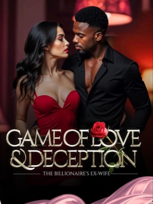 Game of Love and Deception: The Billionaire's Ex Wife