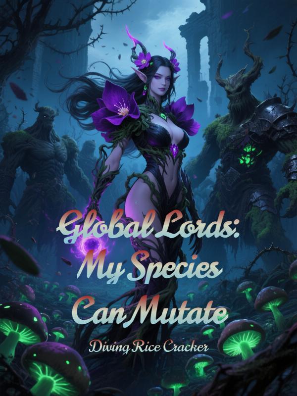 Read Global Lords: My Species Can Mutate