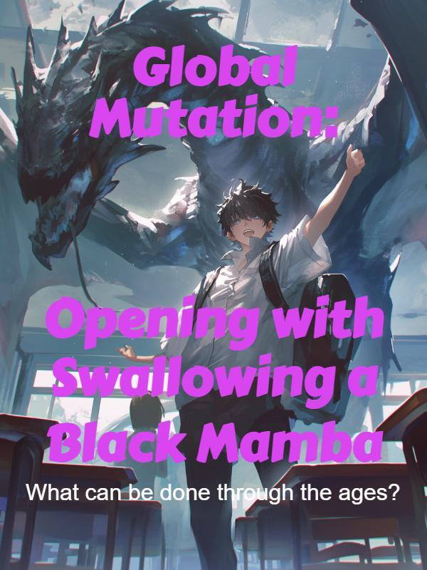 Read Global Mutation: Opening with Swallowing a Black Mamba