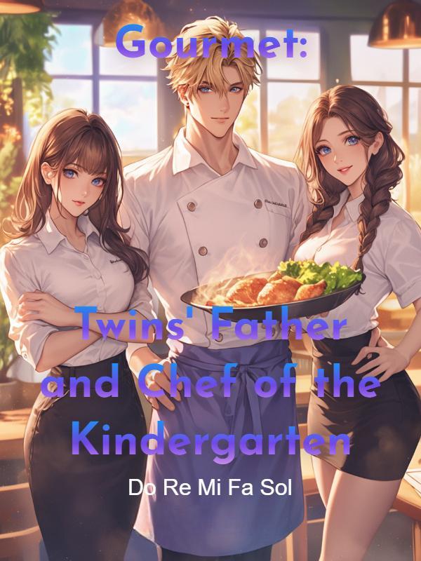 Read Gourmet: Twins' Father and Chef of the Kindergarten