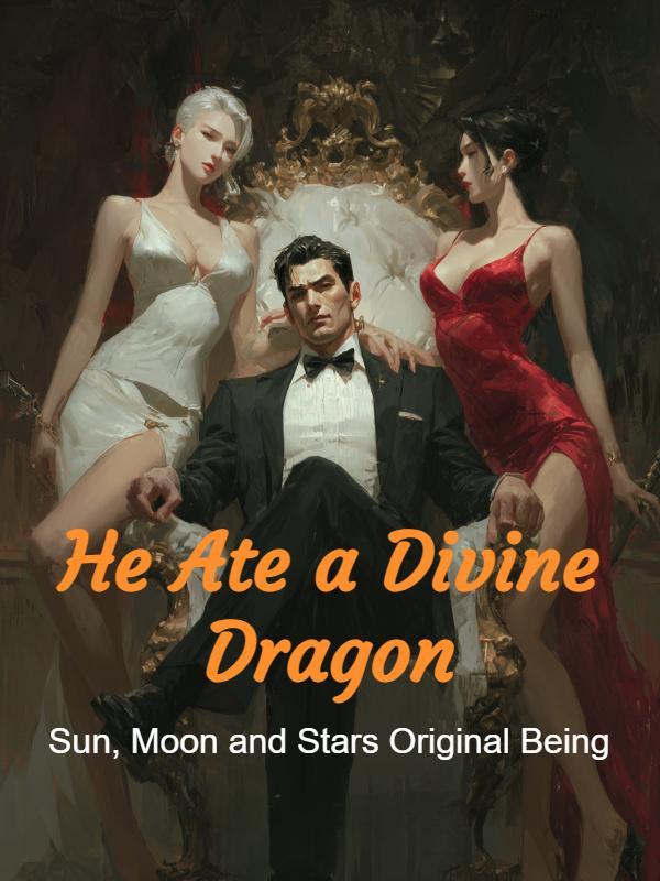 Read He Ate a Divine Dragon