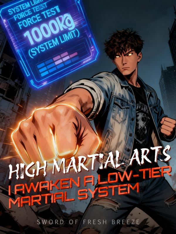 Read High Martial Arts: I Awaken a Low-Tier Martial System