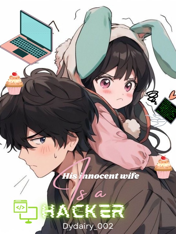 Read His innocent wife is a dangerous hacker.