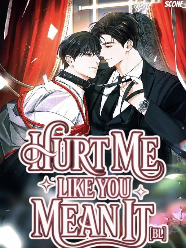 Read Hurt Me Like You Mean It [BL]