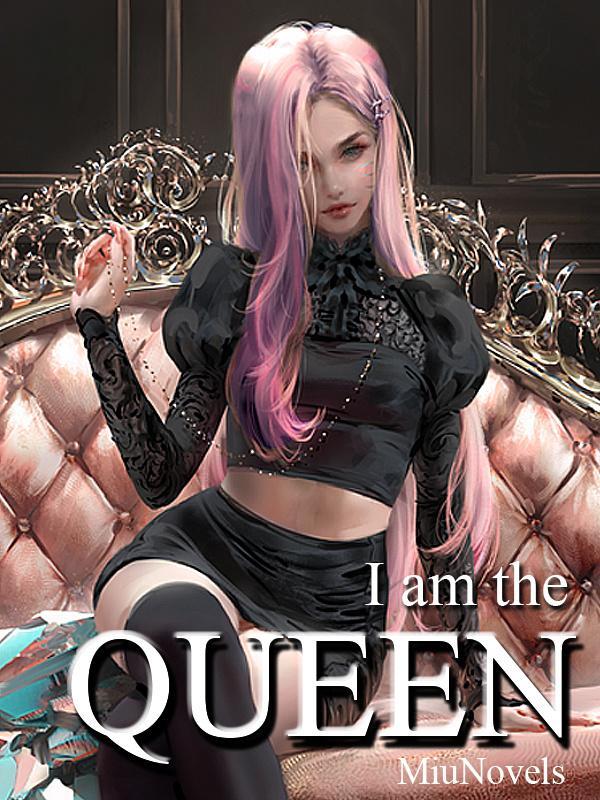 I am the Queen