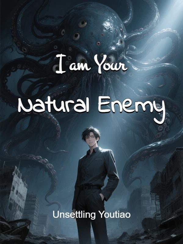 Read I Am Your Natural Enemy