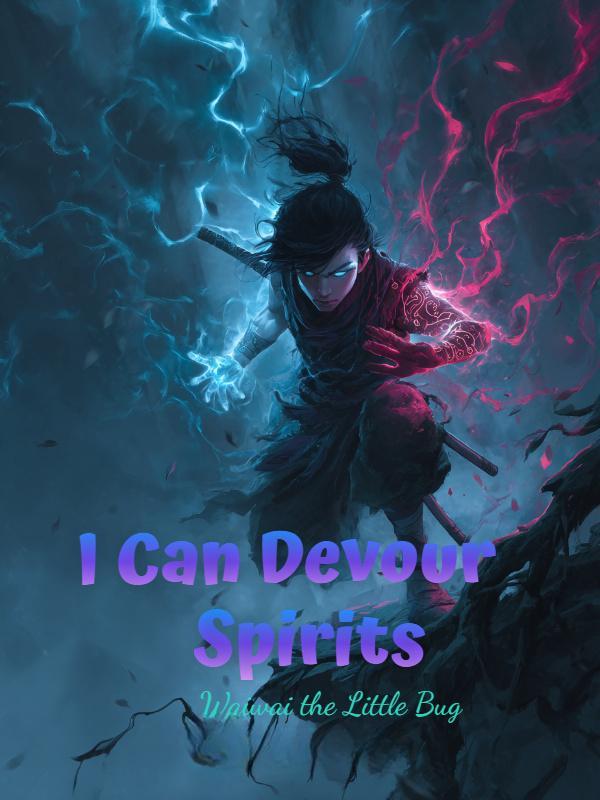 I Can Devour Spirits