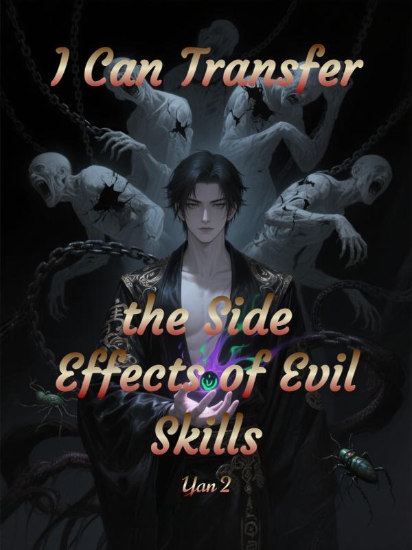 Read I Can Transfer the Side Effects of Evil Skills
