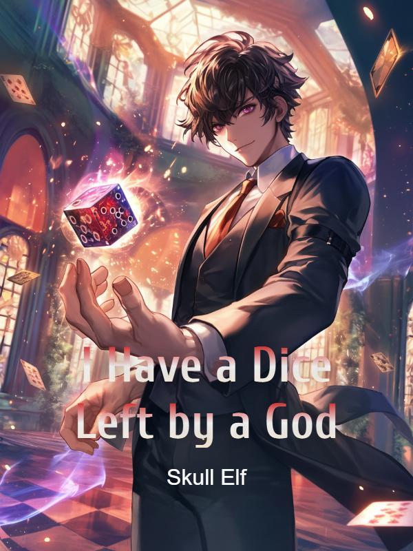 Read I Have a Dice Left by a God