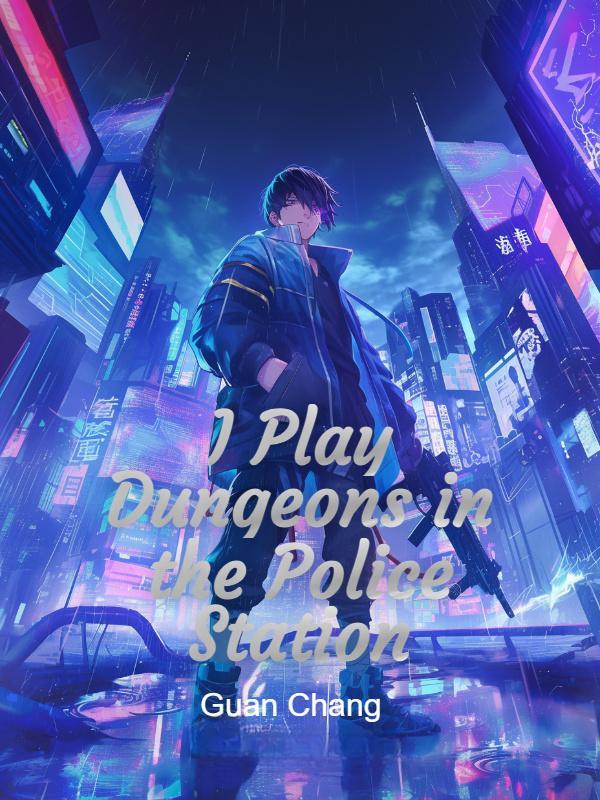 Read I Play Dungeons in the Police Station