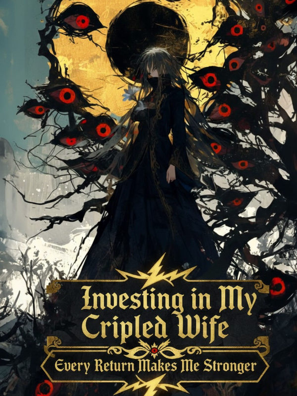 Read Investing in My Crippled Wife: Every Return Makes Me Stronger