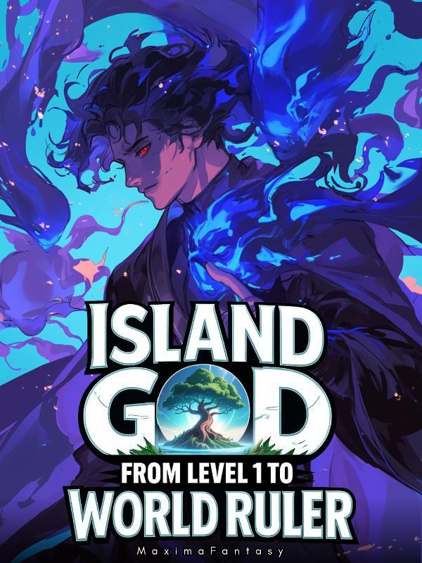 Read Island God: Going From Level 1 To World Ruler