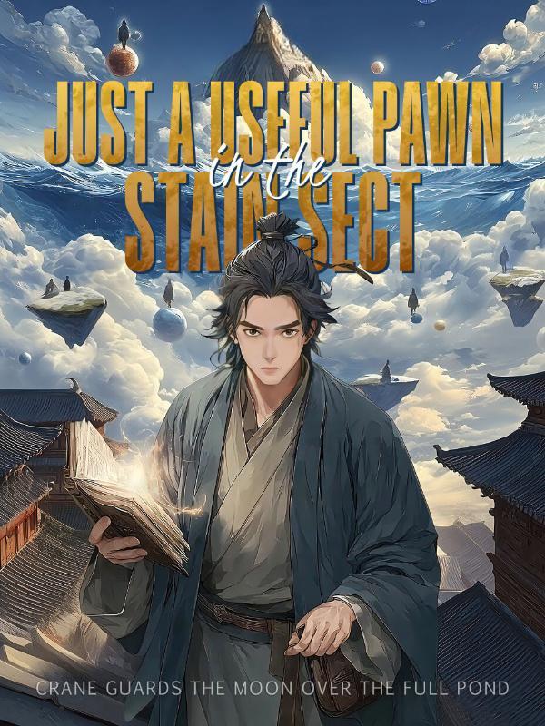 Read Just a Useful Pawn in the Stain Sect