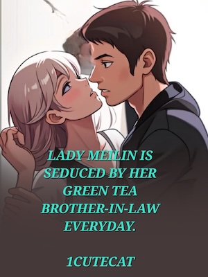 Lady Meilin is seduced by her green tea brother-in-law everyday