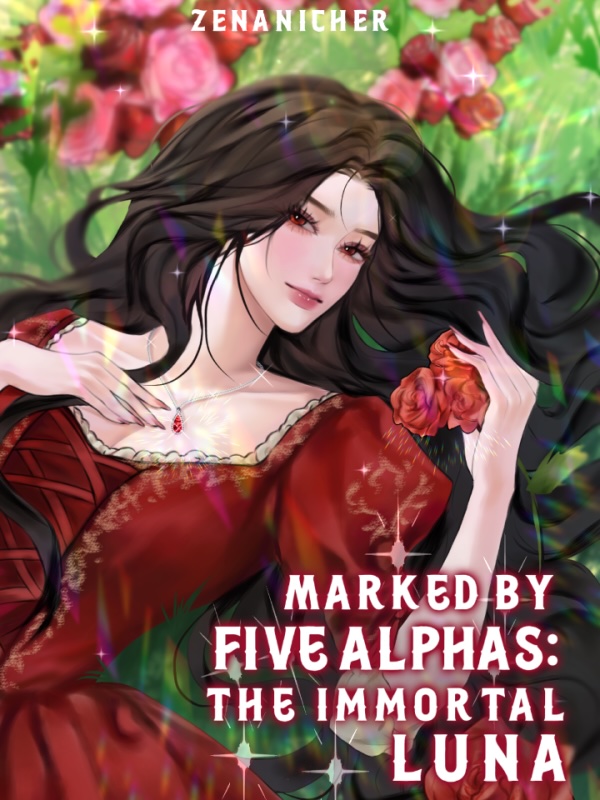 Read Marked by Five Alphas: The Immortal Luna