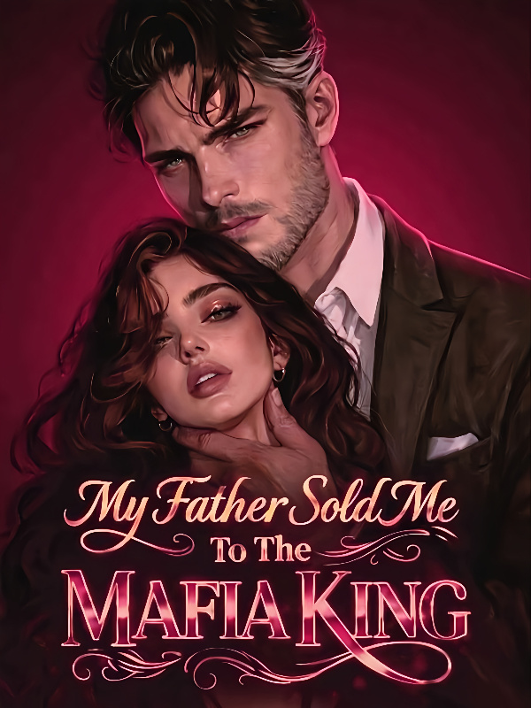 My father sold me to the Mafia King