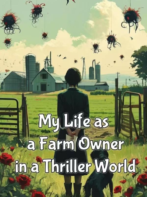 Read My Life as a Farm Owner in a Thriller World