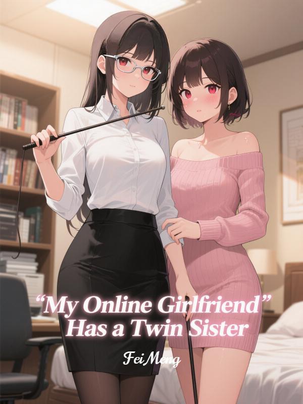 Read My Online Girlfriend Has a Twin Sister