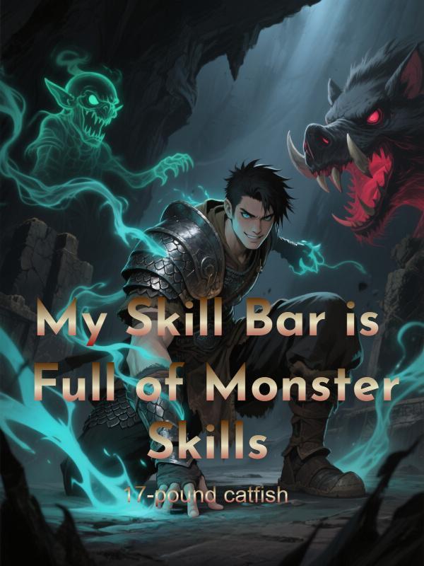 Read My Skill Bar is Full of Monster Skills