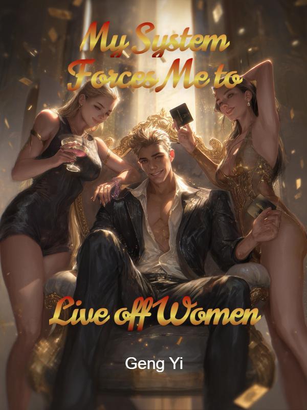 Read My System Forces Me to Live off Women
