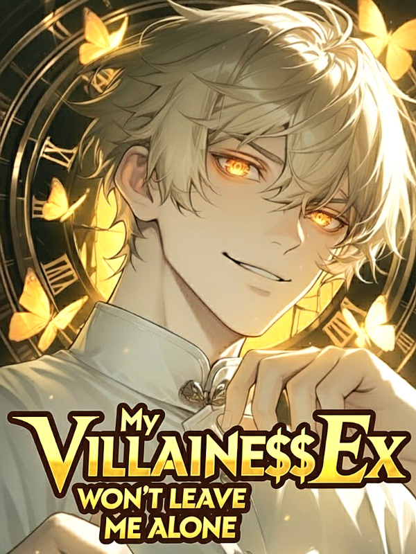 My Villainess Ex Won't Leave Me Alone