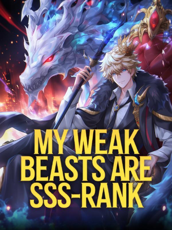 Read My Weak Beasts Are all SSS-Ranked