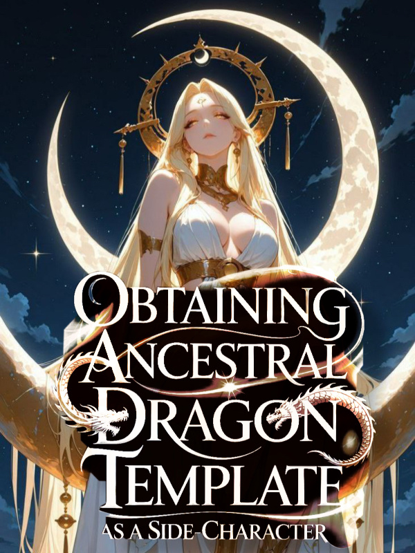 Obtaining Legendray Dragon Template At The Start As A Side-Character!