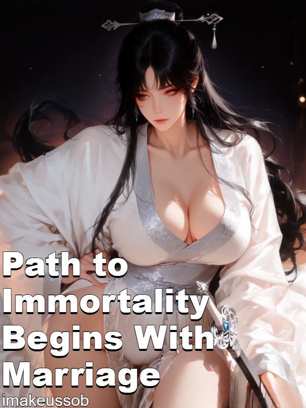 Read Path to Immortality Begins With Marriage