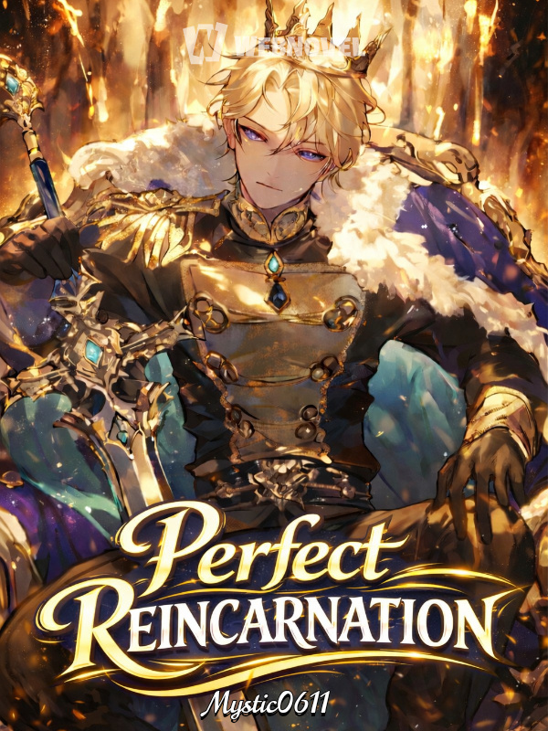 PERFECT REINCARNATION : Being Invincible in Another World