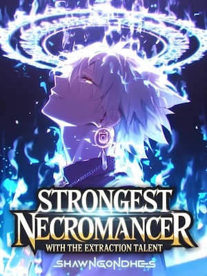 Read Re: Strongest Necromancer with the Extraction Talent