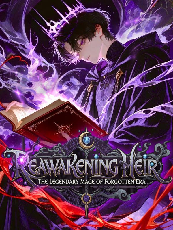 Read Reawakening Heir: The Legendary Mage of Forgotten Era